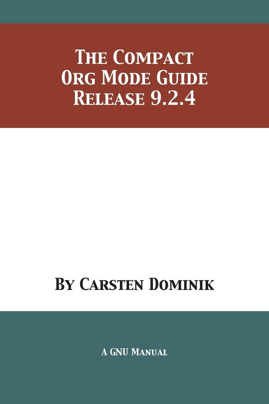 Cover: 9781680922820 | The Compact Org Mode Guide | Release 9.2.4 | Carsten Dominik | Buch