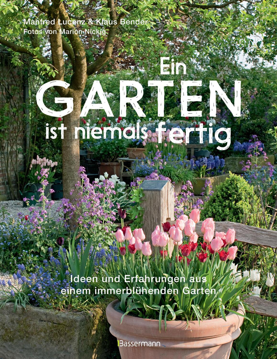 Cover: 9783809439639 | Ein Garten ist niemals fertig | Manfred Lucenz (u. a.) | Buch | 192 S.
