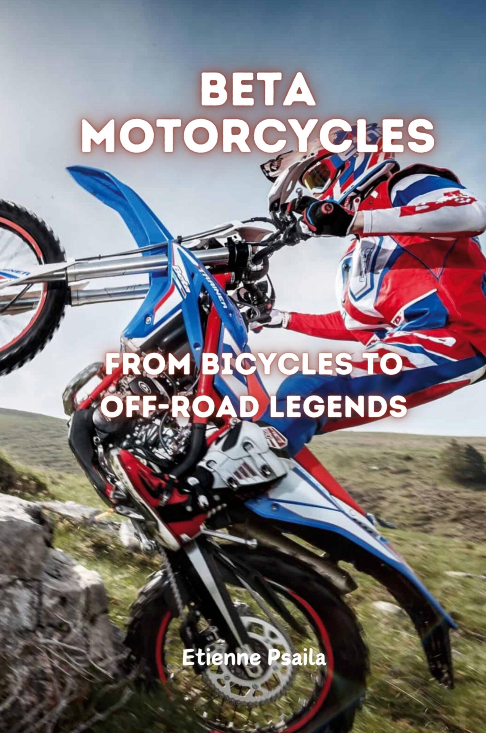 Cover: 9781923393967 | Beta Motorcycles | From Bicycles to Off-Road Legends | Etienne Psaila