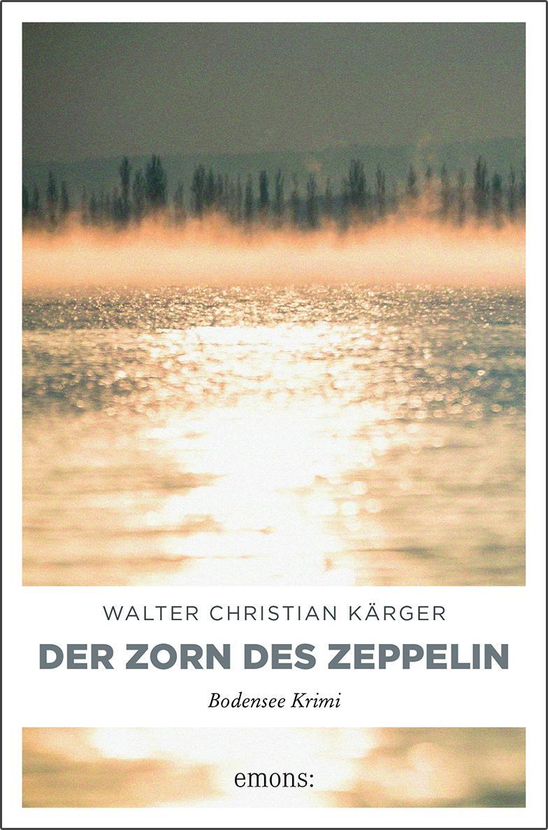 Cover: 9783954517978 | Der Zorn des Zeppelin | Walter Christian Kärger | Taschenbuch | 413 S.