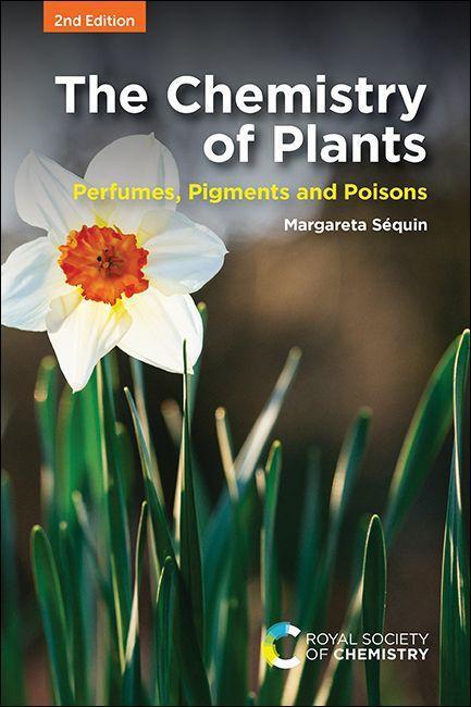 Cover: 9781788019019 | The Chemistry of Plants: Perfumes, Pigments and Poisons | Séquin
