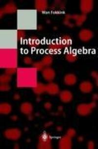 Cover: 9783540665793 | Introduction to Process Algebra | Wan Fokkink | Buch | VIII | Englisch