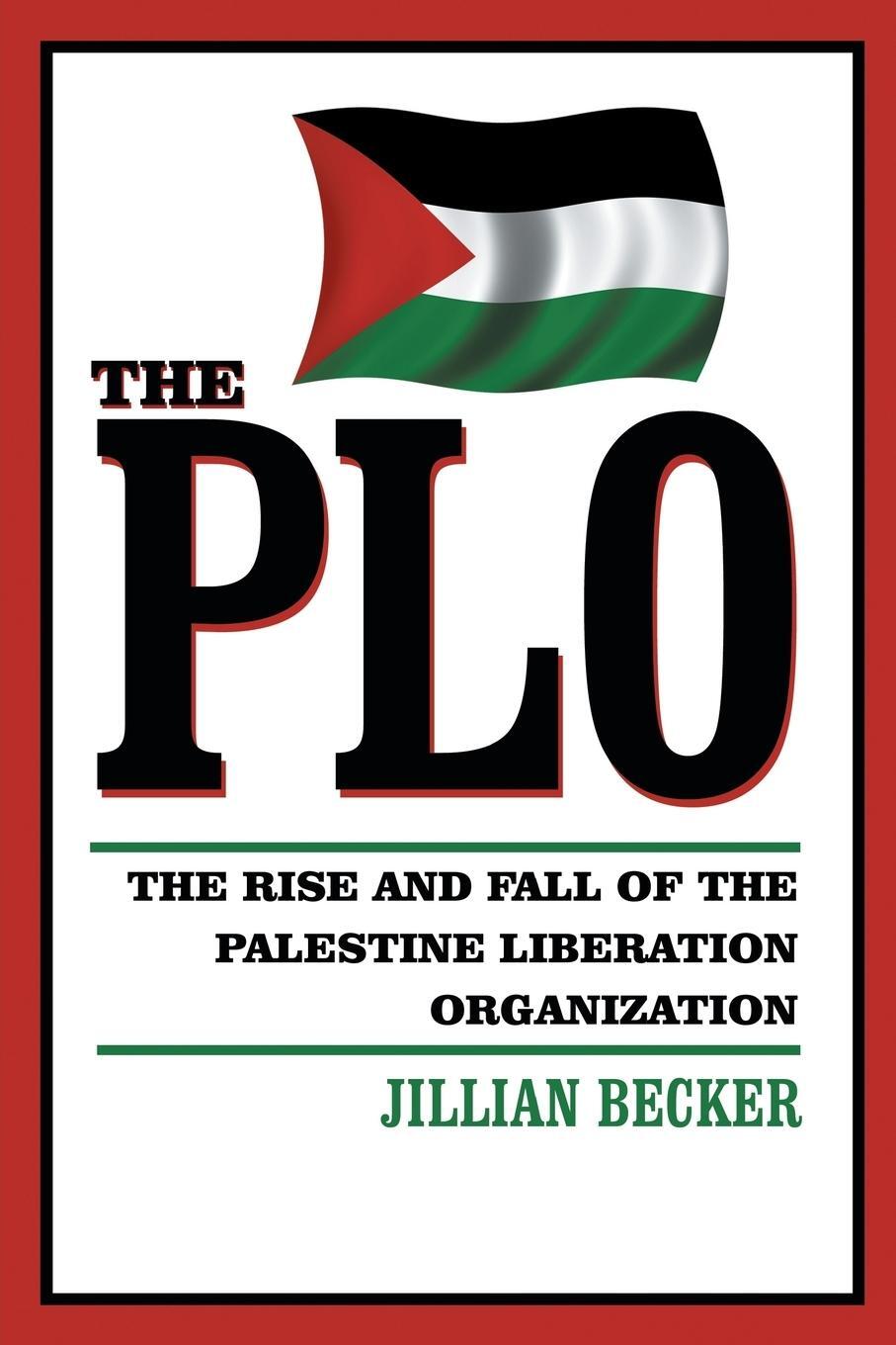 Cover: 9781491844359 | The PLO | The Rise and Fall of the Palestine Liberation Organization