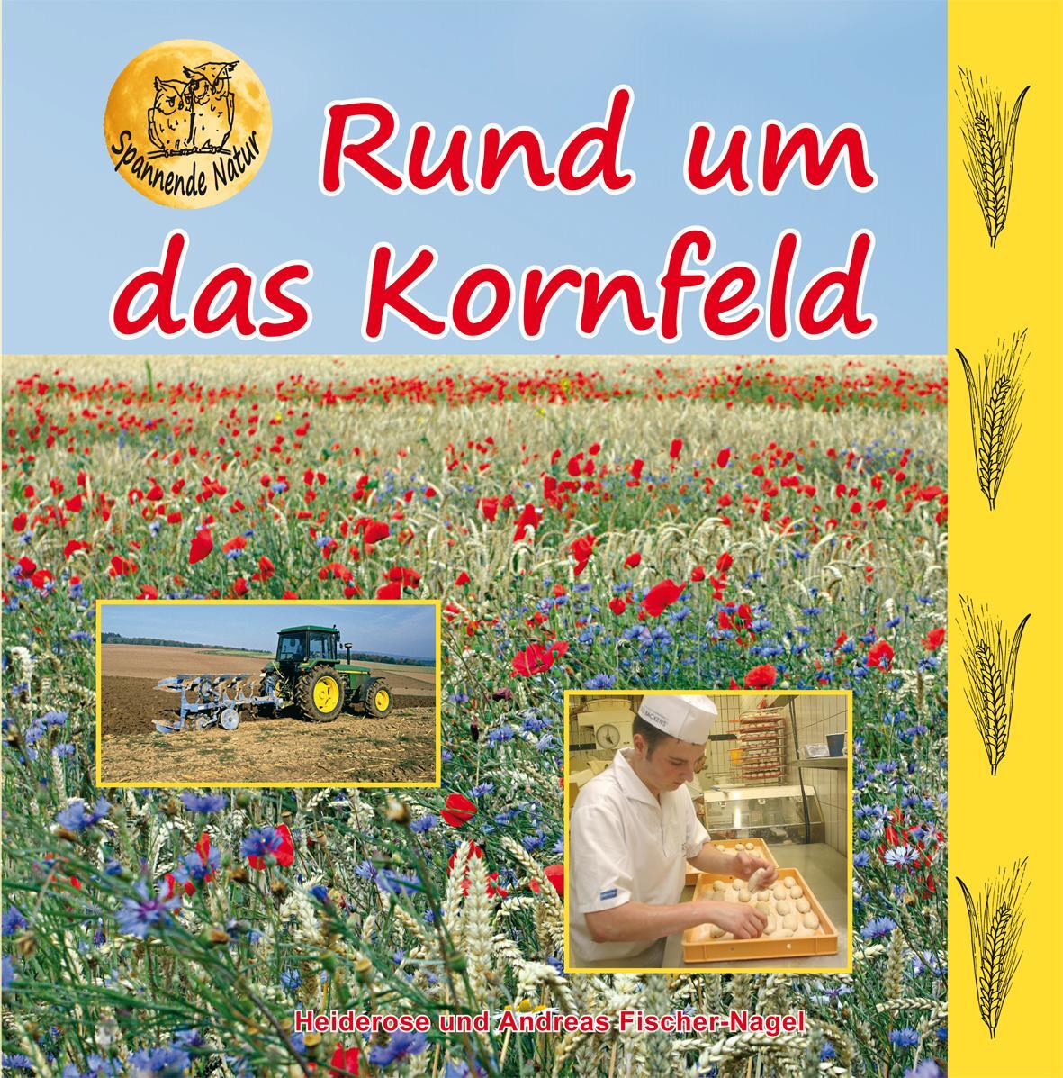 Cover: 9783930038244 | Rund um das Kornfeld | Heiderose Fischer-Nagel (u. a.) | Buch | 2010