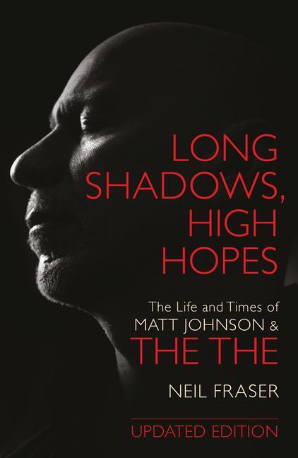 Cover: 9781913172442 | Long Shadows, High Hopes: The Life and Times of Matt Johnson &amp; the the