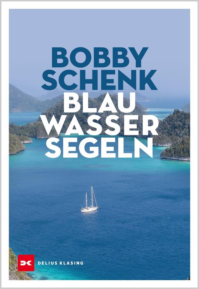 Cover: 9783667116482 | Blauwassersegeln | Bobby Schenk | Buch | 368 S. | Deutsch | 2019