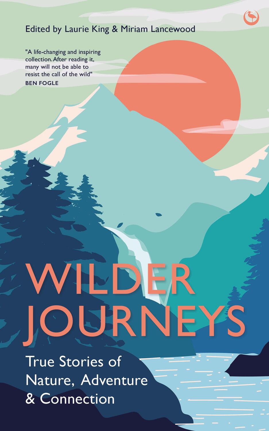 Cover: 9781786787422 | Wilder Journeys: True Stories of Nature, Adventure and Connection | X