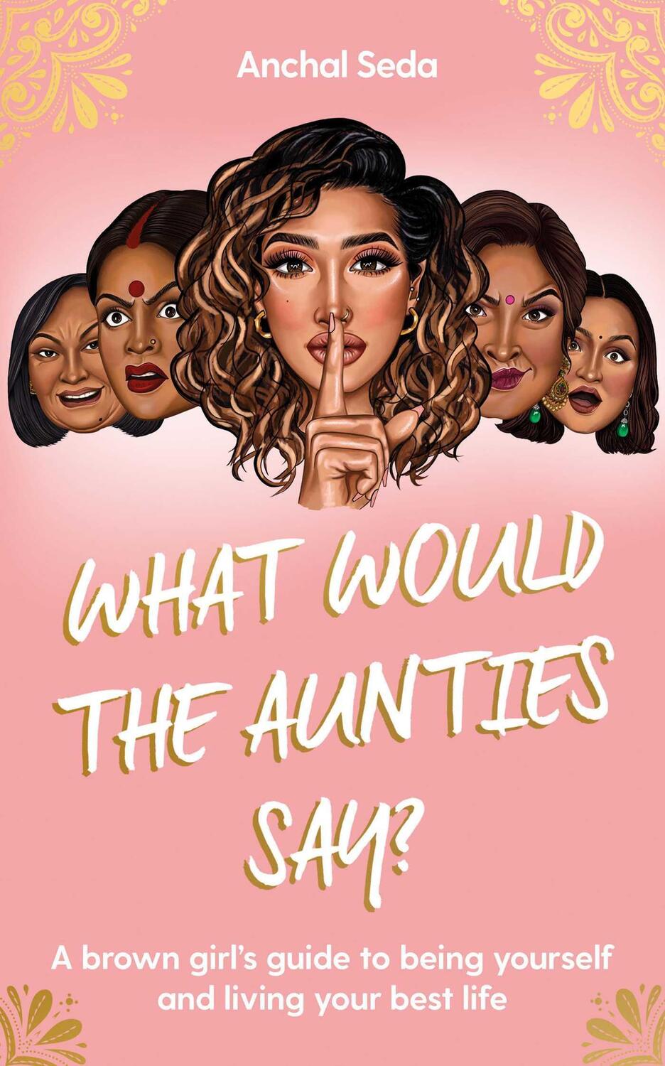 Cover: 9781398505605 | What Would the Aunties Say? | Anchal Seda | Buch | Englisch | 2021