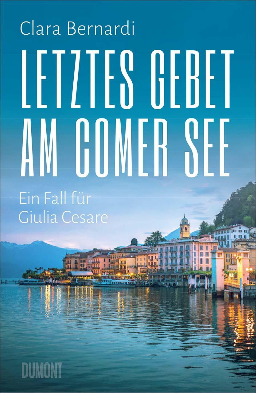 Cover: 9783832166199 | Letztes Gebet am Comer See | Ein Fall für Giulia Cesare | Bernardi