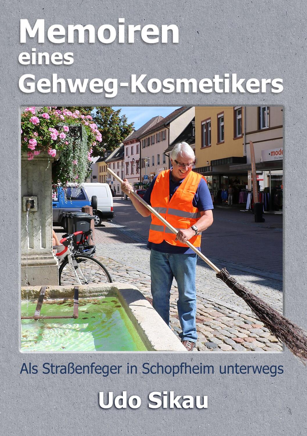 Cover: 9783946666059 | Memoiren eines Gehweg-Kosmetikers | Udo Sikau | Taschenbuch | Deutsch
