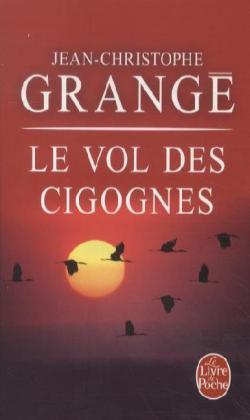 Cover: 9782253170570 | Le vol des cigognes | Thriller | Jean-Christophe Grangé | Taschenbuch