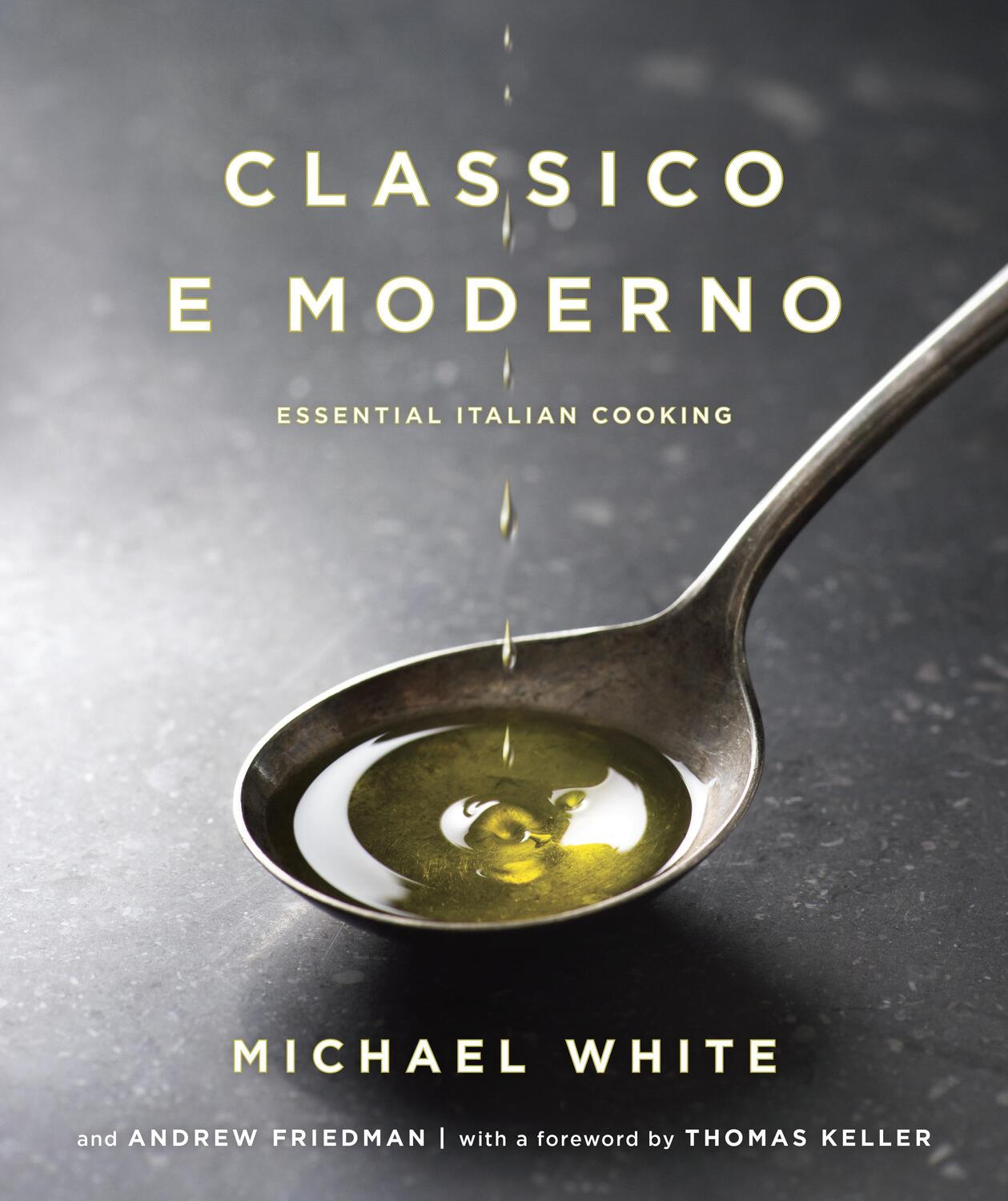 Cover: 9780345530523 | Classico E Moderno: Essential Italian Cooking: A Cookbook | Buch