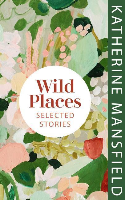 Cover: 9781784878146 | Wild Places | Selected Stories | Katherine Mansfield | Buch | Englisch