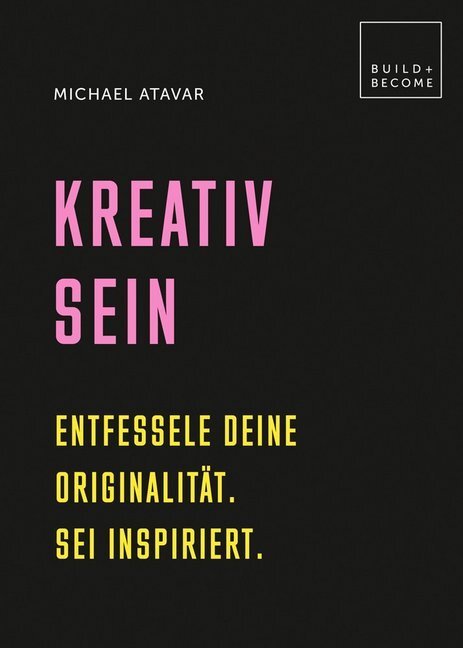 Cover: 9783283012755 | Kreativ sein | Entfessele Deine Originalität. Sei inspiriert. | Atavar