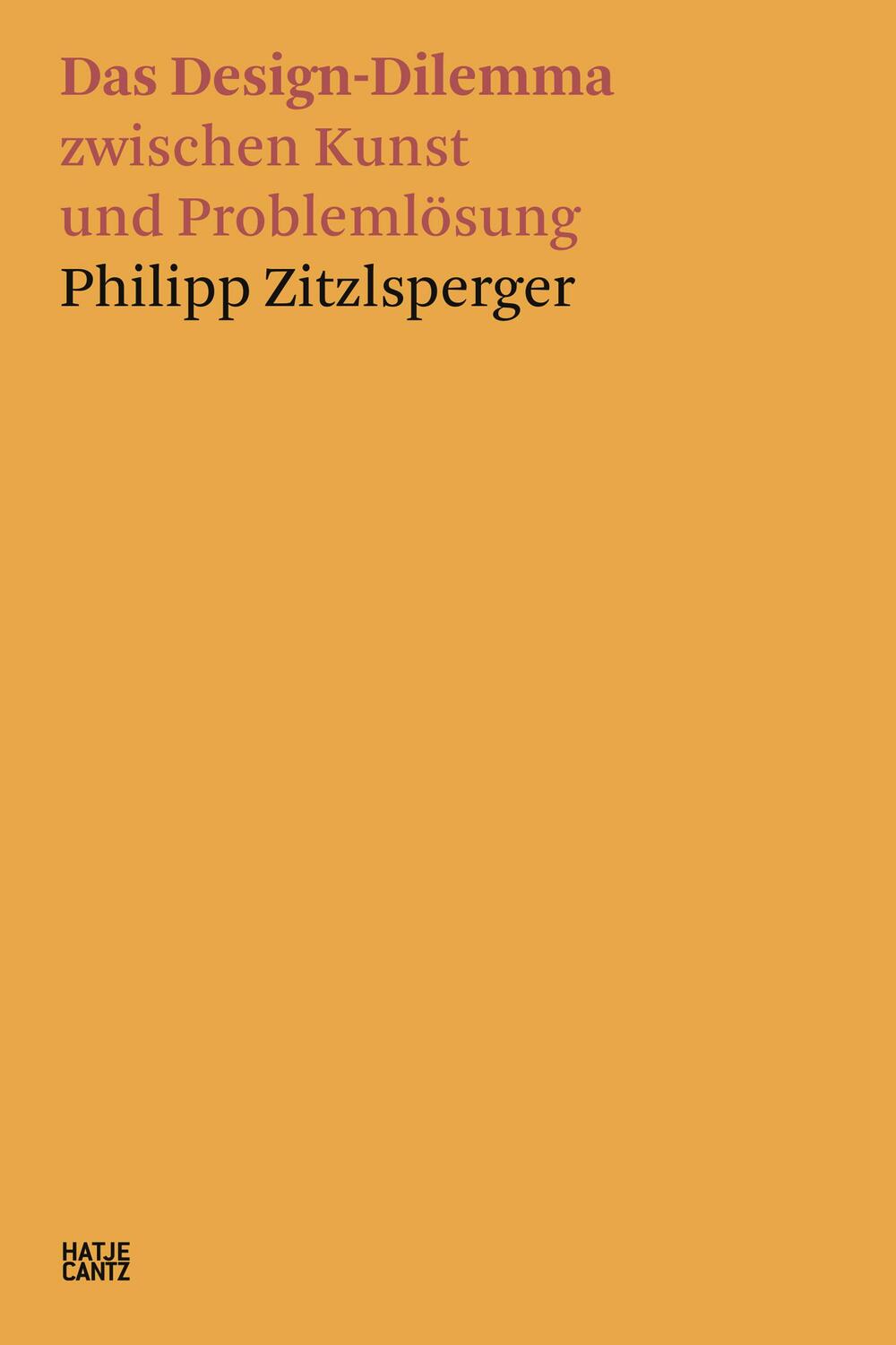 Cover: 9783775748636 | Das Design-Dilemma zwischen Kunst und Problemlösung | Zitzlsperger