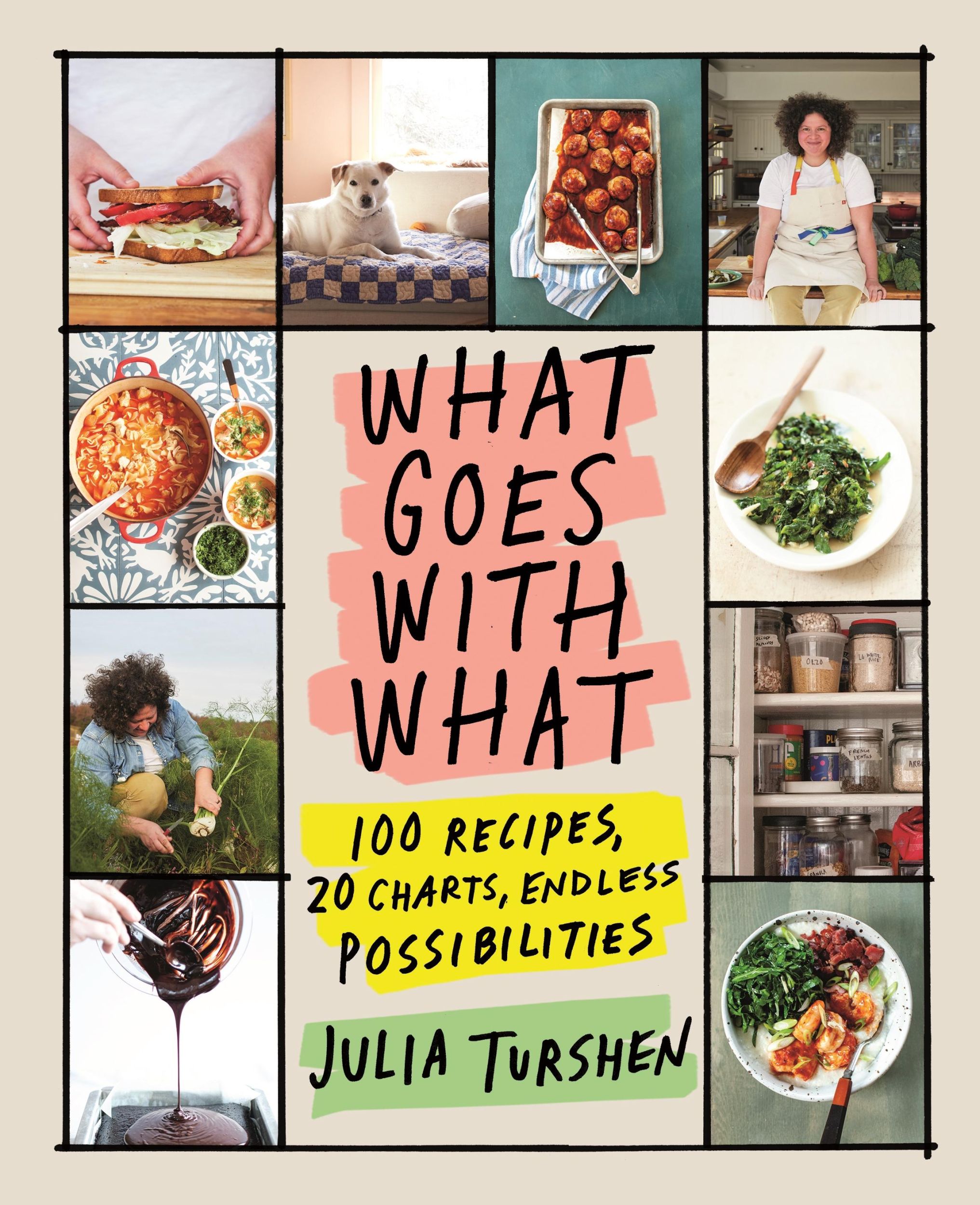 Cover: 9781250340962 | What Goes with What | 100 Recipes, 20 Charts, Endless Possibilities