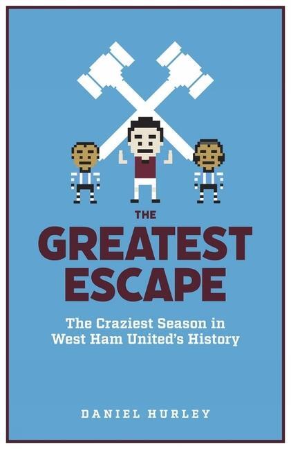 Cover: 9781785318177 | The Greatest Escape | The Craziest Season in West Ham United's History
