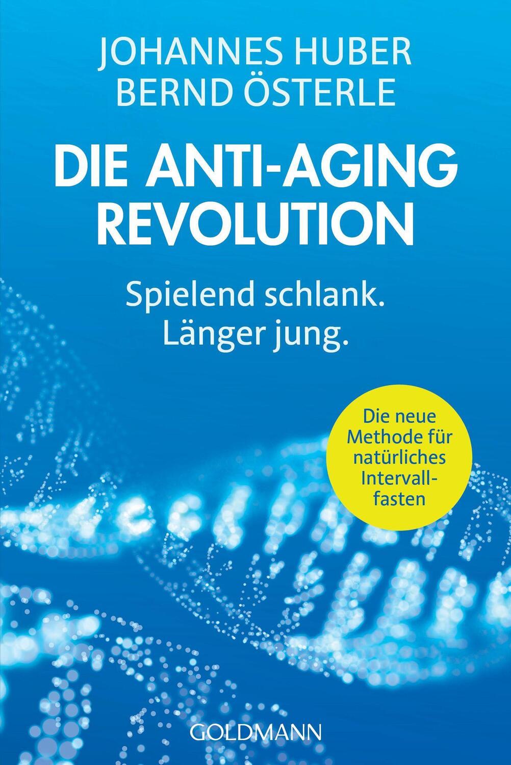 Cover: 9783442179480 | Die Anti-Aging-Revolution | Johannes Huber (u. a.) | Taschenbuch