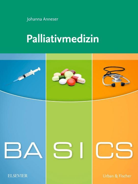 Cover: 9783437420023 | BASICS Palliativmedizin | Johanna Anneser | Taschenbuch | Deutsch