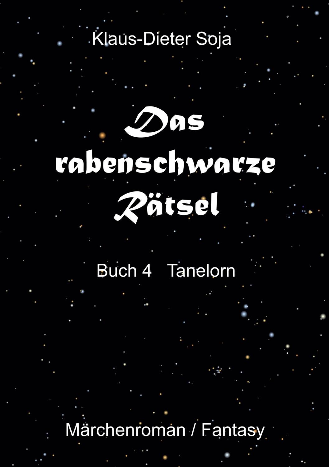 Cover: 9783758328367 | Das rabenschwarze Rätsel | Tanelorn | Klaus-Dieter Soja | Buch | 2024