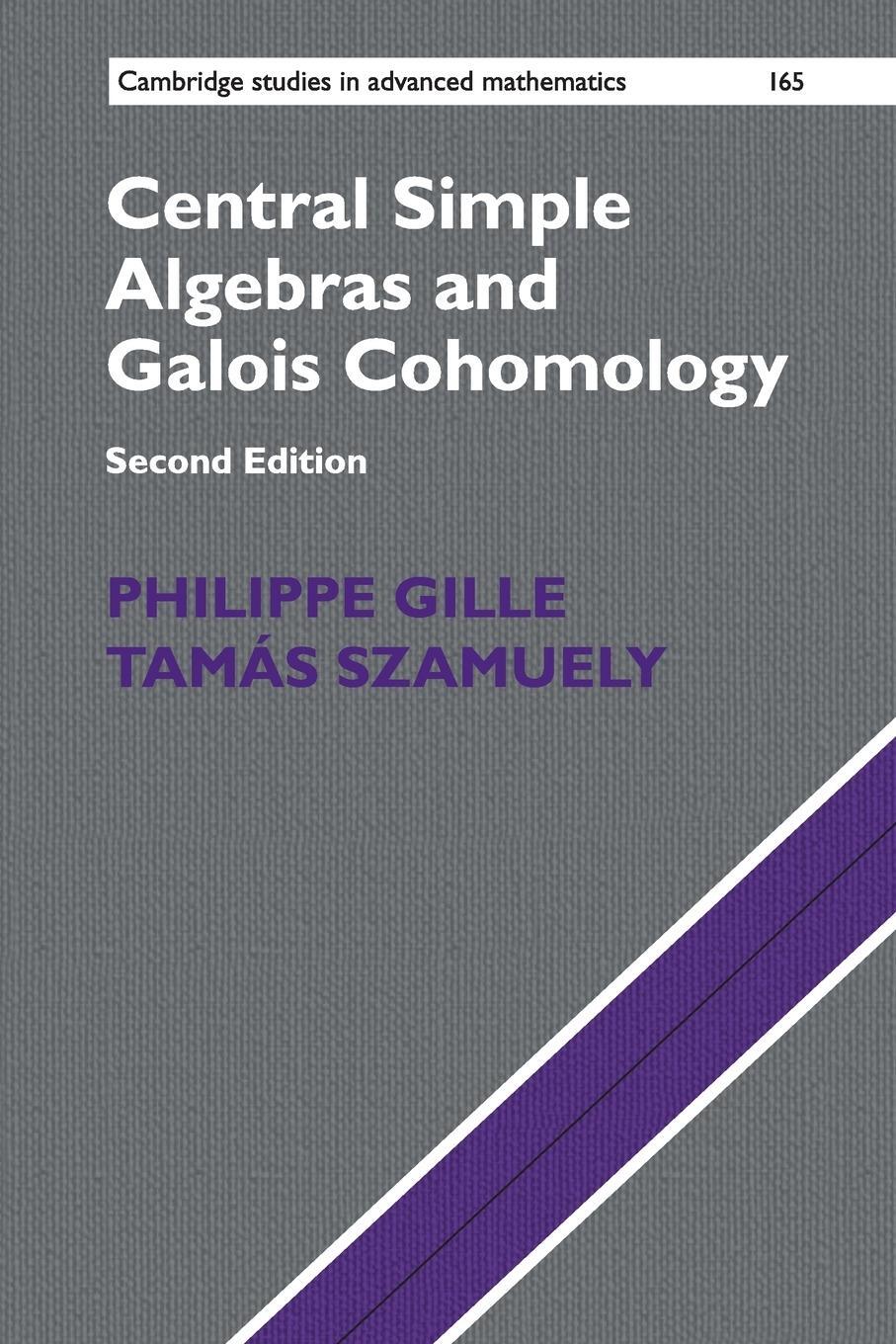 Cover: 9781316609880 | Central Simple Algebras and Galois Cohomology | Tamás Szamuely | Buch