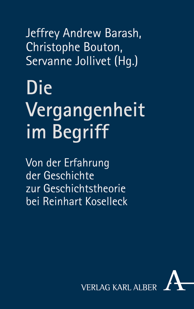 Cover: 9783495492130 | Die Vergangenheit im Begriff | Jeffrey Andrew Barash (u. a.) | Buch
