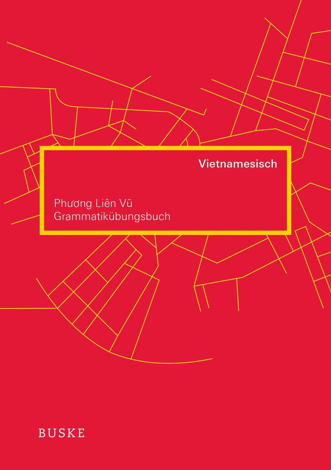 Cover: 9783875486308 | Grammatikübungsbuch Vietnamesisch | Phuong Lien Vu | Taschenbuch