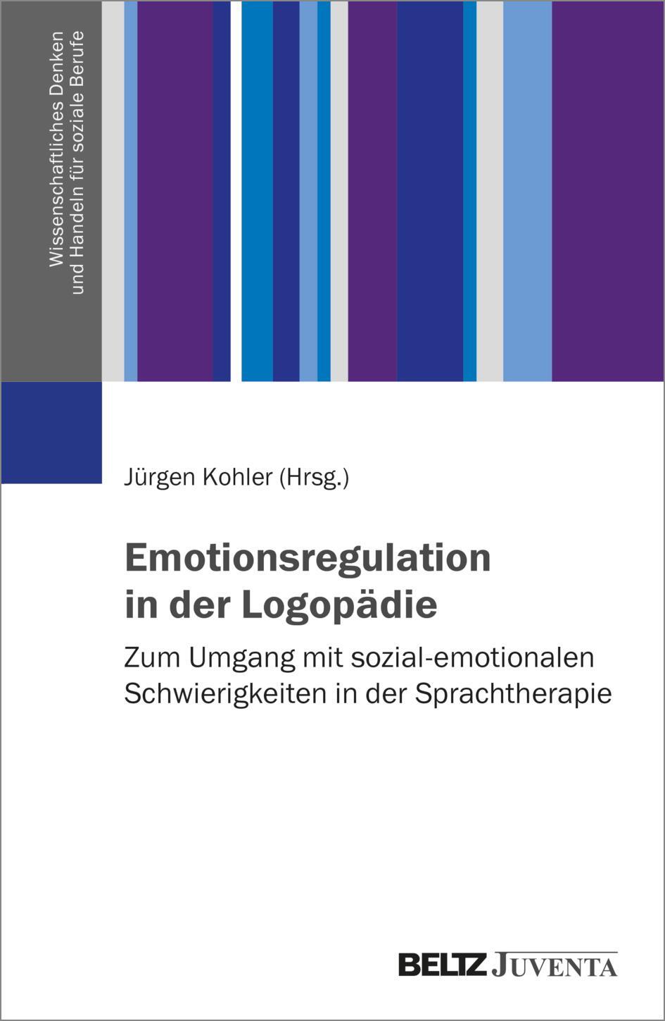 Cover: 9783779971405 | Emotionsregulation in der Logopädie | Jürgen Kohler | Taschenbuch