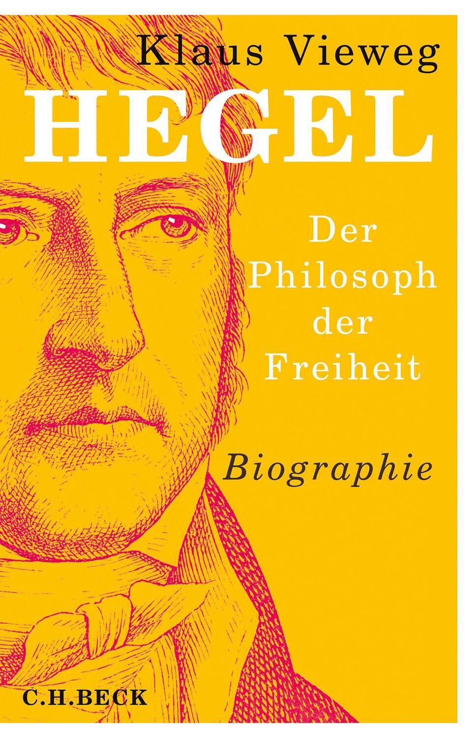 Cover: 9783406742354 | Hegel | Der Philosoph der Freiheit | Klaus Vieweg | Buch | Deutsch