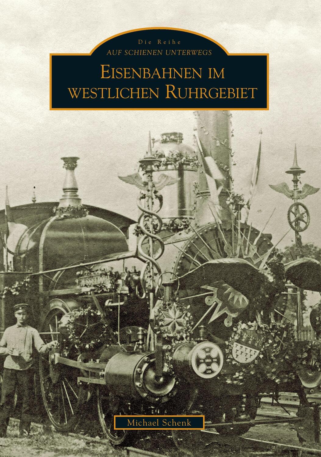 Cover: 9783866801684 | Eisenbahnen im westlichen Ruhrgebiet | Michael Schenk | Taschenbuch