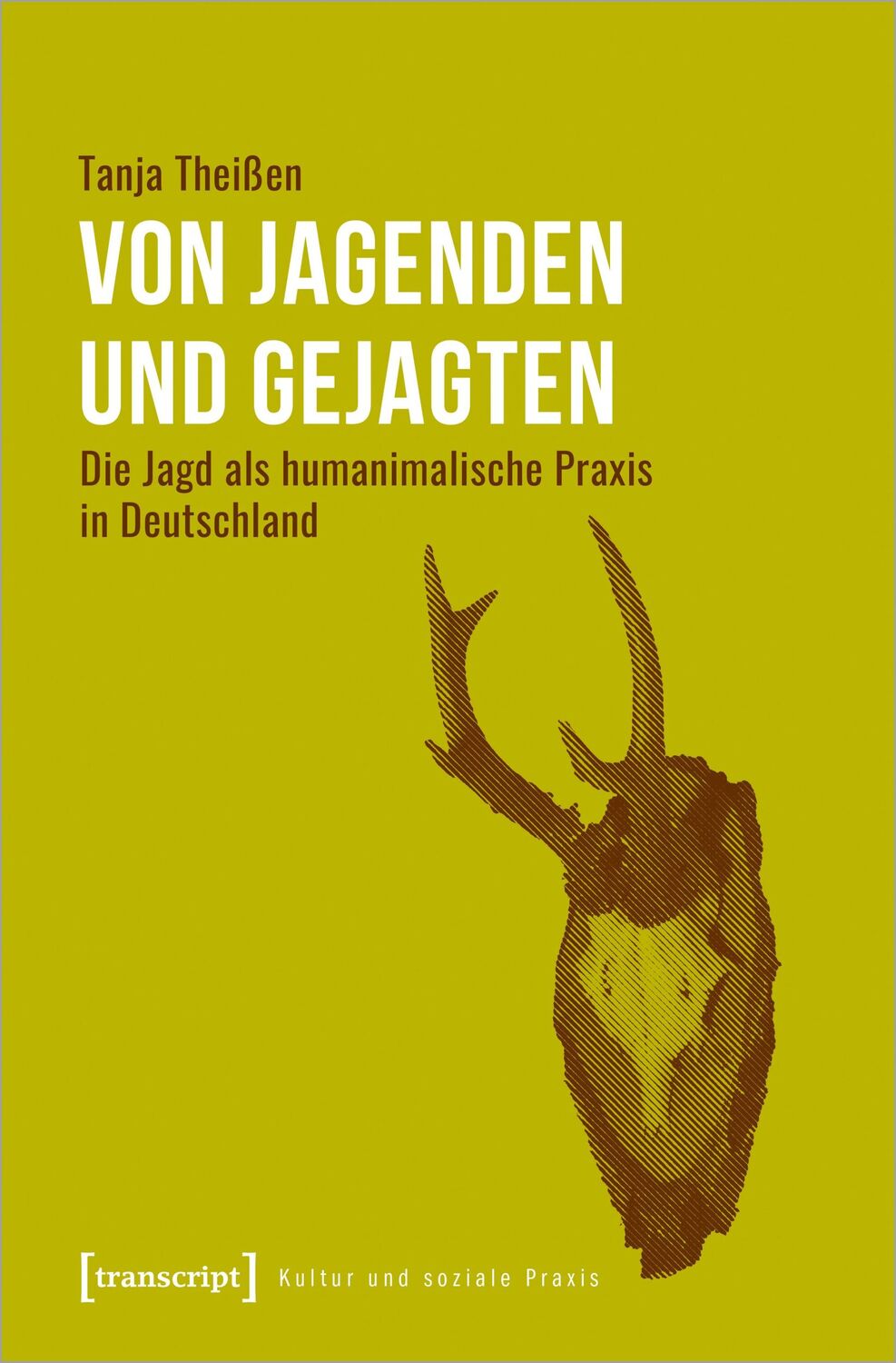 Cover: 9783837654127 | Von Jagenden und Gejagten | Tanja Theißen | Taschenbuch | 338 S.