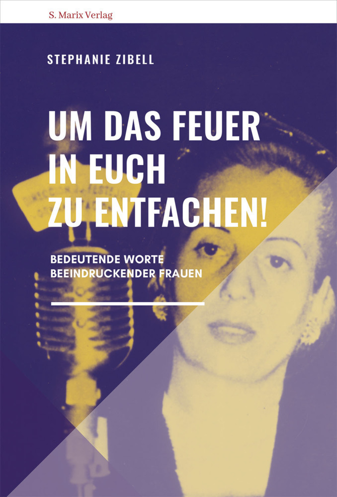 Cover: 9783737411905 | Um das Feuer in euch zu entfachen! | Reden außergewöhnlicher Frauen