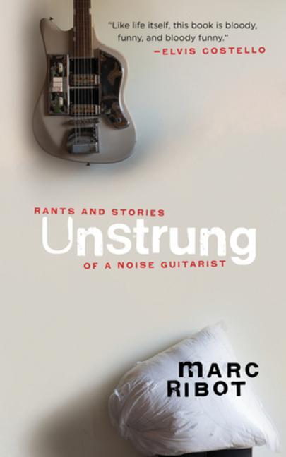 Cover: 9781636140674 | Unstrung | Marc Ribot | Taschenbuch | Kartoniert / Broschiert | 2022