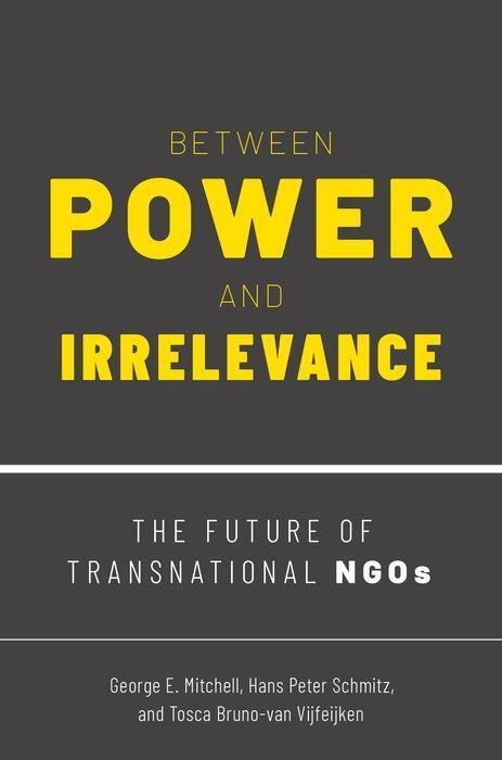 Cover: 9780190084721 | Between Power and Irrelevance | The Future of Transnational NGOs