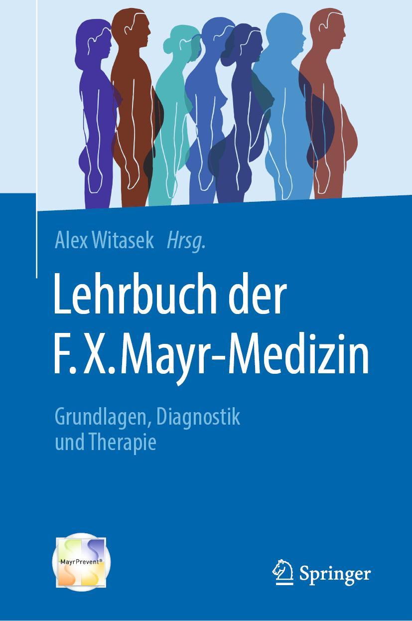 Cover: 9783662581100 | Lehrbuch der F.X. Mayr-Medizin | Grundlagen, Diagnostik und Therapie