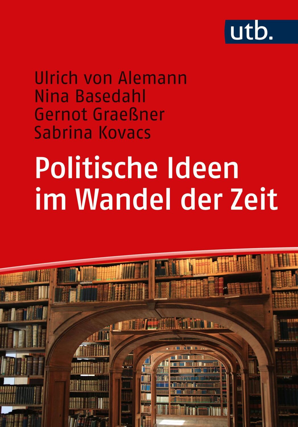 Cover: 9783825259433 | Politische Ideen im Wandel der Zeit | Ulrich Von Alemann (u. a.)