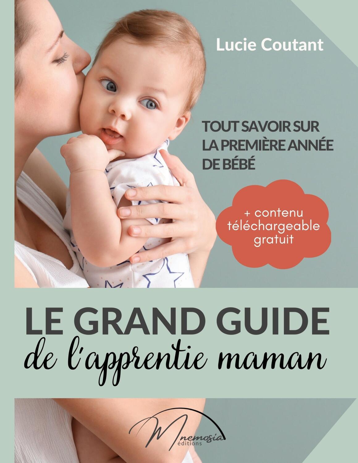 Cover: 9782494648166 | Le grand guide de l'apprentie maman | Lucie Coutant | Taschenbuch
