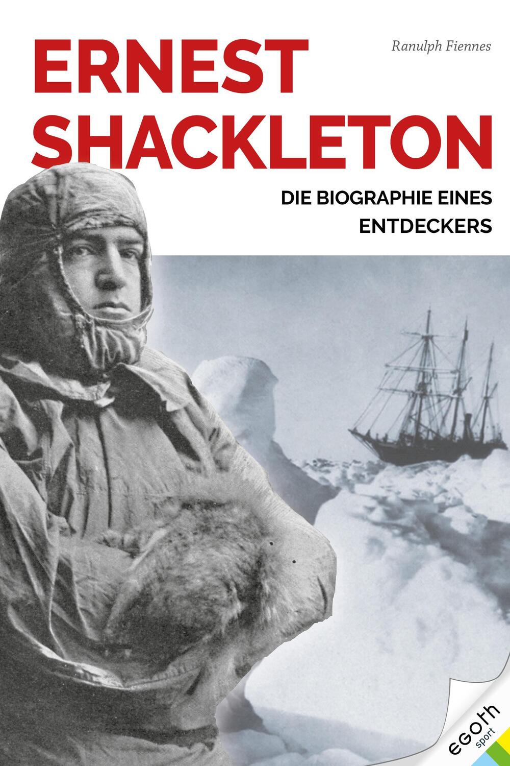 Cover: 9783903376557 | Ernest Shackleton | Leben und Leadership eines großen Entdeckers