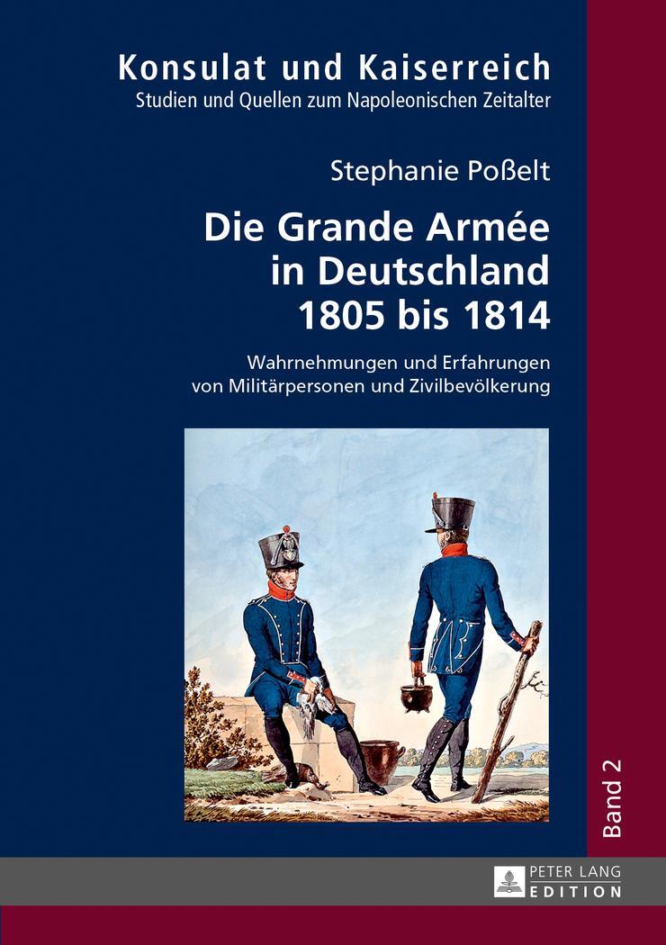 Cover: 9783631647578 | Die Grande Armée in Deutschland 1805 bis 1814 | Stephanie Poßelt