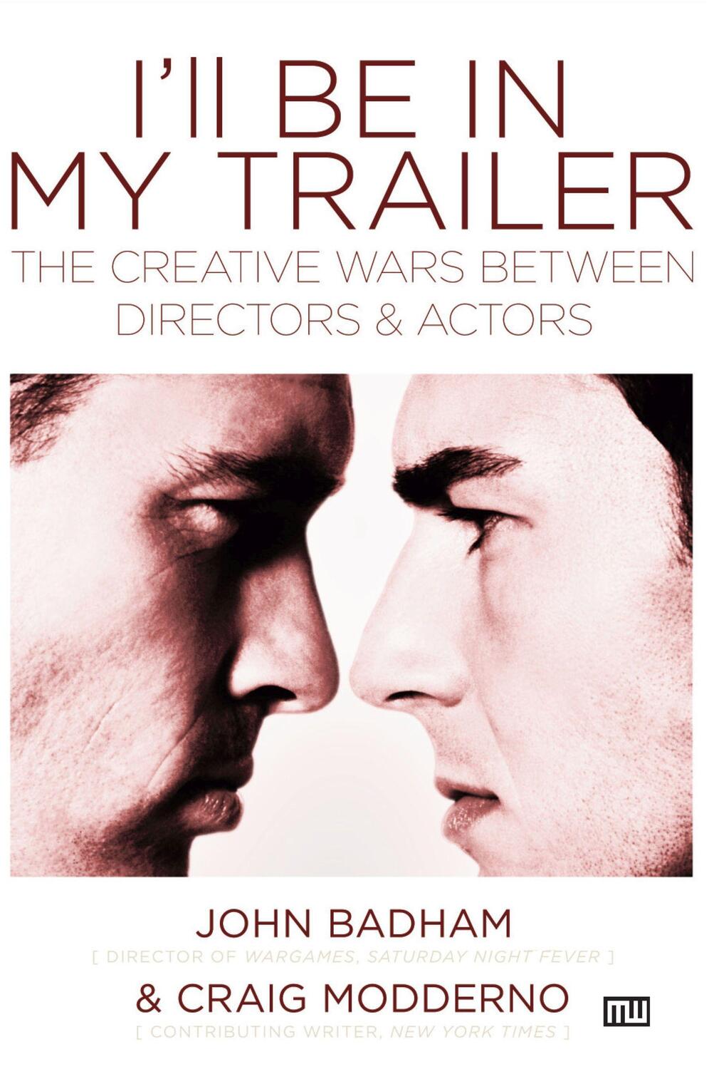Cover: 9781932907148 | I'll Be in My Trailer: The Creative Wars Between Directors and Actors