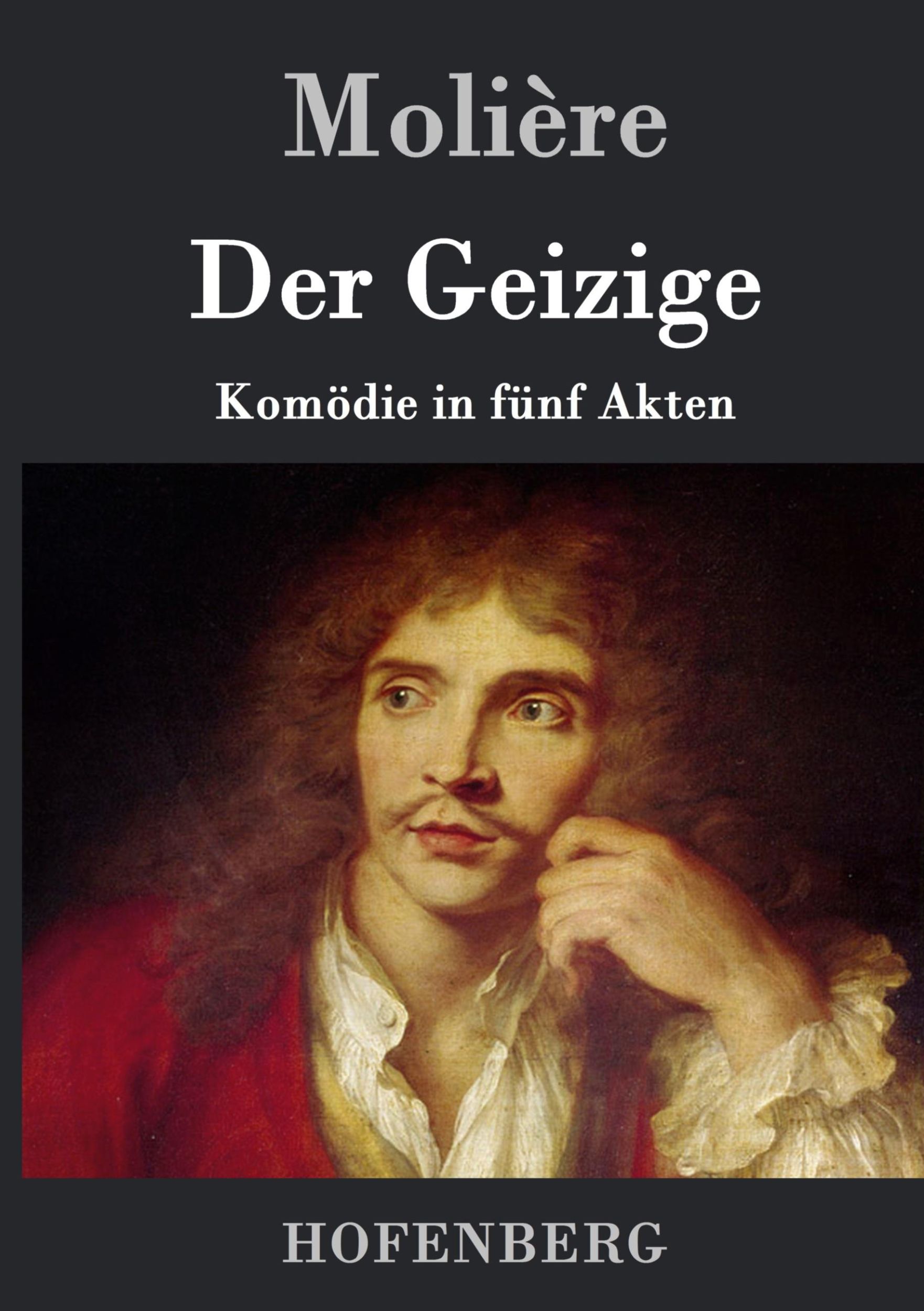 Cover: 9783843028523 | Der Geizige | Komödie in fünf Akten | Molière | Buch | 76 S. | Deutsch