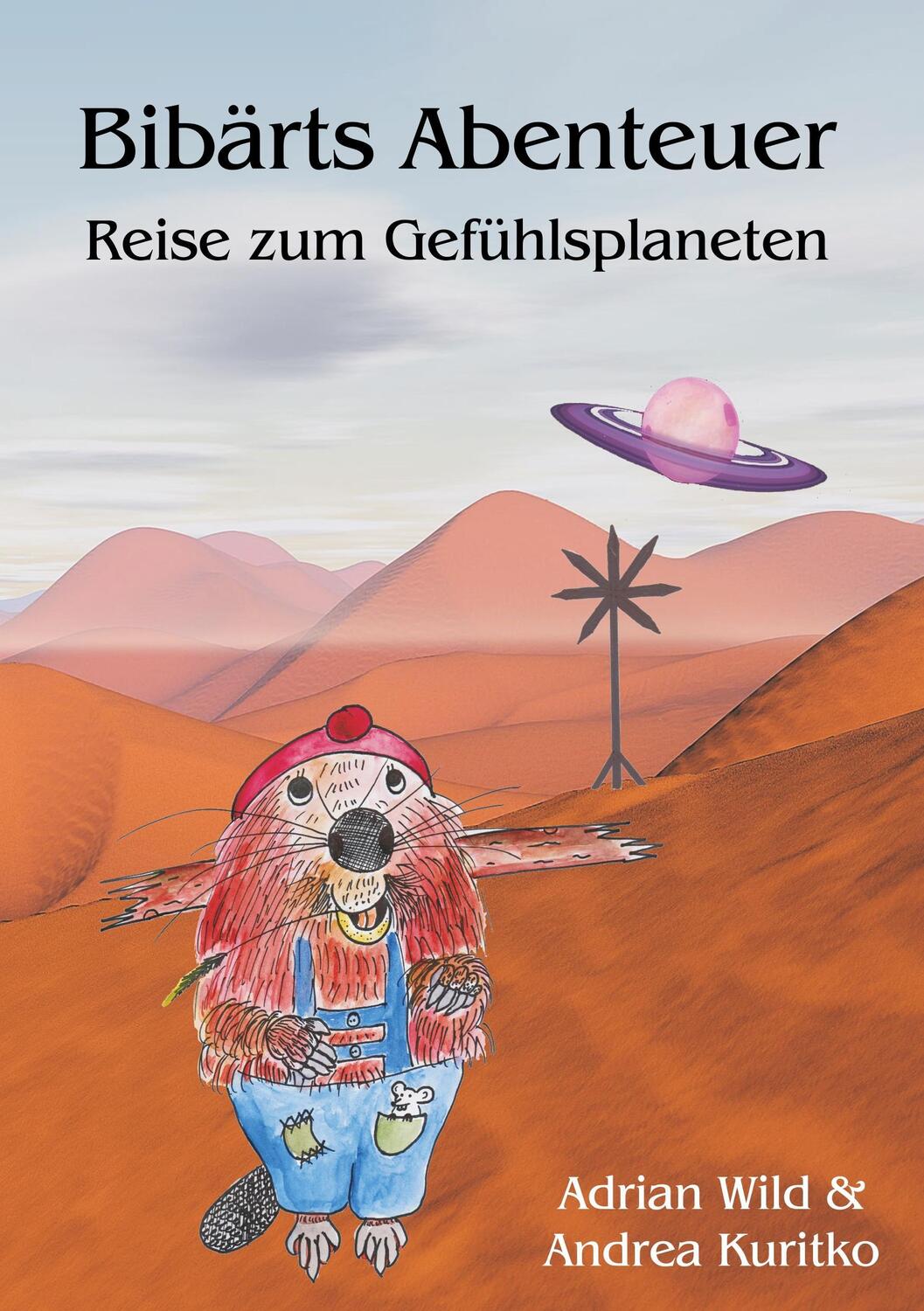 Cover: 9783981847383 | Bibärts Abenteuer | Reise zum Gefühlsplaneten | Andrea Kuritko (u. a.)