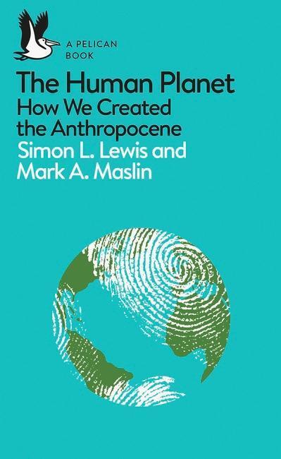 Cover: 9780241280881 | The Human Planet | How We Created the Anthropocene | Lewis (u. a.)