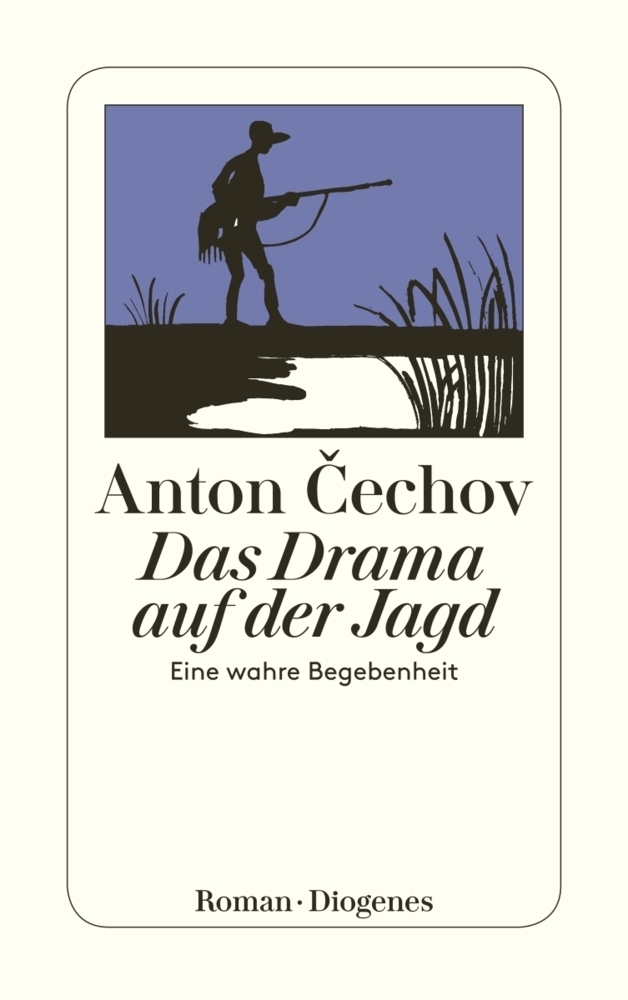 Cover: 9783257213799 | Das Drama auf der Jagd | Eine wahre Begebenheit. Roman | Tschechow