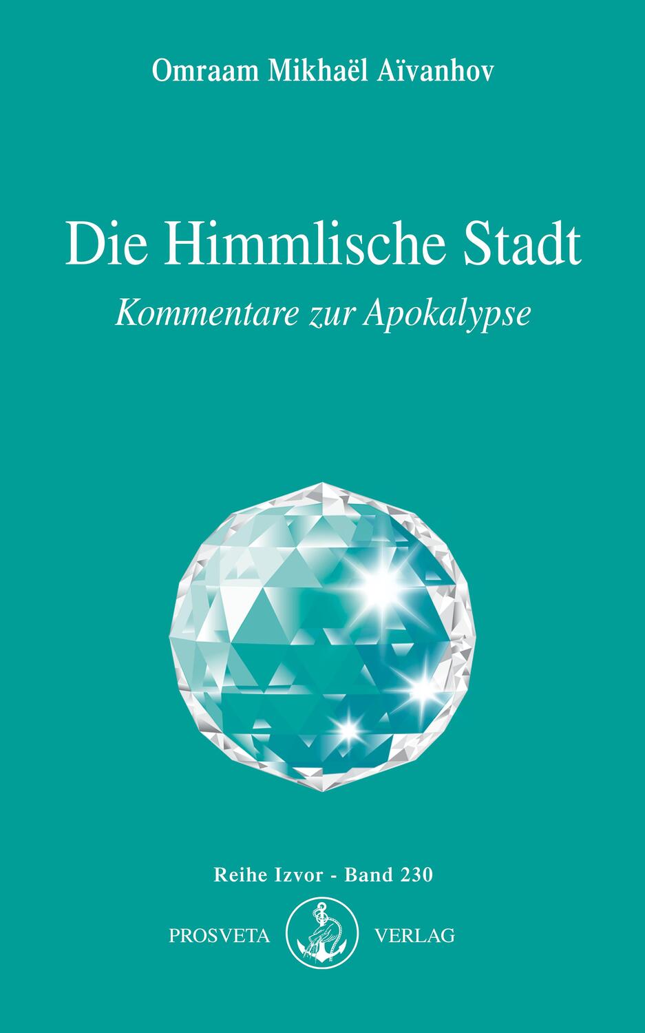 Cover: 9783895150739 | Die Himmlische Stadt | Omraam Mikhael Aivanhov | Taschenbuch | Izvor