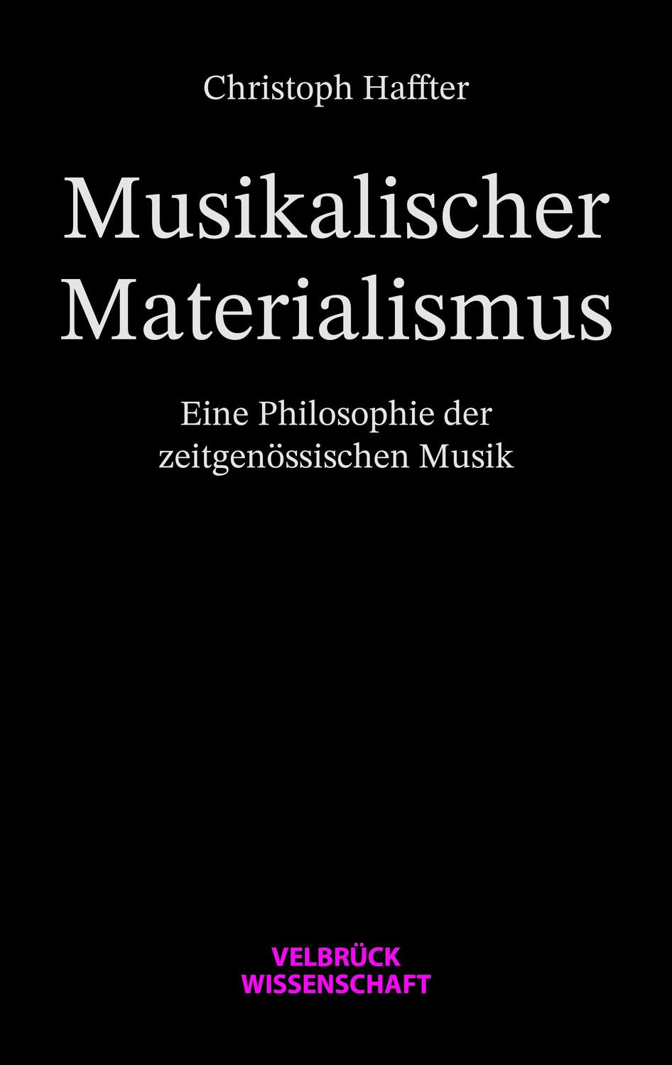 Cover: 9783958323322 | Musikalischer Materialismus | Christoph Haffter | Taschenbuch | 396 S.