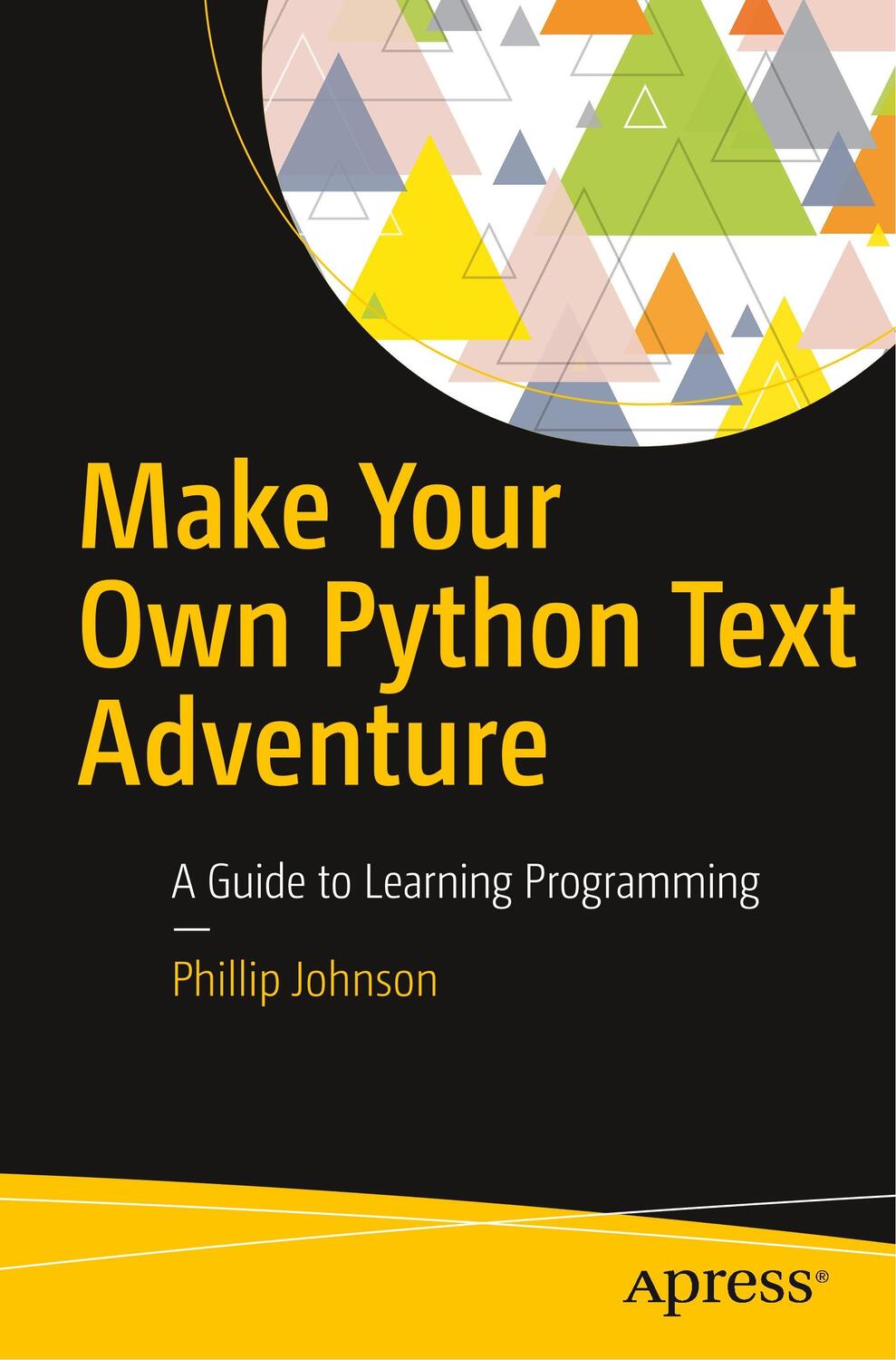Cover: 9781484232309 | Make Your Own Python Text Adventure | A Guide to Learning Programming