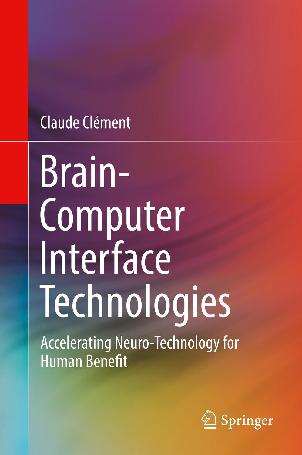 Cover: 9783030278519 | Brain-Computer Interface Technologies | Claude Clément | Buch | XVIII