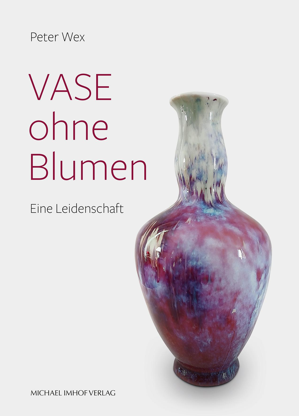 Cover: 9783731914600 | Vase ohne Blumen | Eine Leidenschaft | Peter Wex | Buch | 100 S.