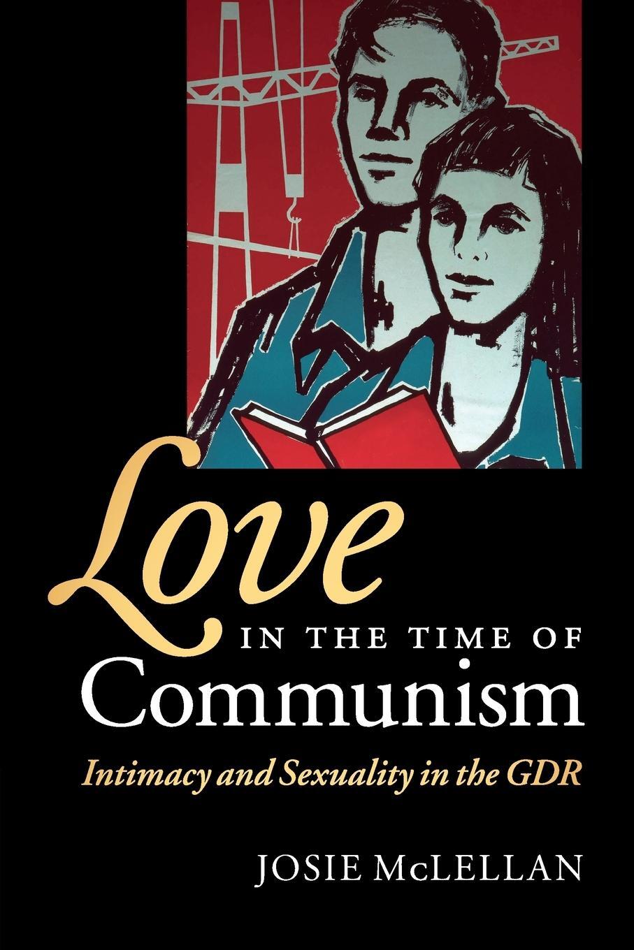 Cover: 9780521727617 | Love in the Time of Communism | Josie McLellan | Taschenbuch | 2011